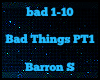 :L: Bad Things Pt 1